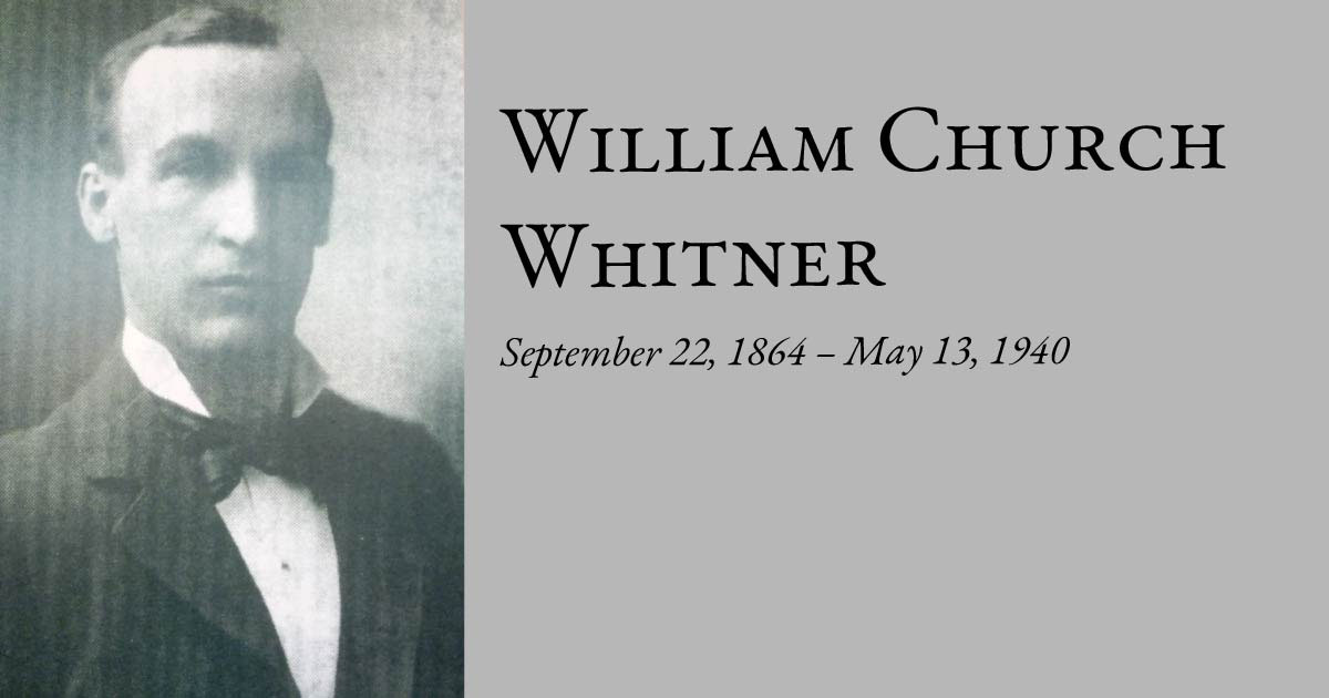 William Church Whitner  September 22, 1864 – May 13, 1940