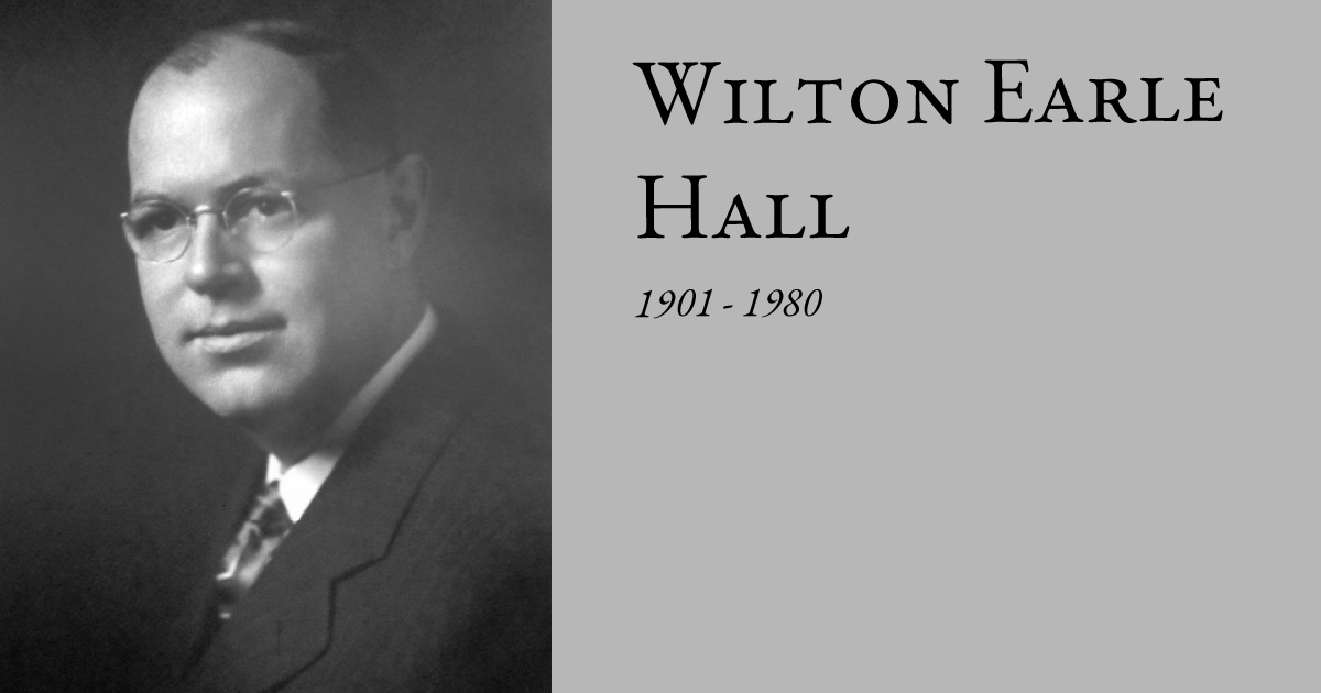 Wilton Earle Hall  1901-1980