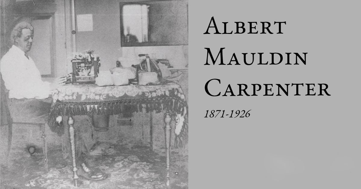 Albert Mauldin Carpenter  1871-1926